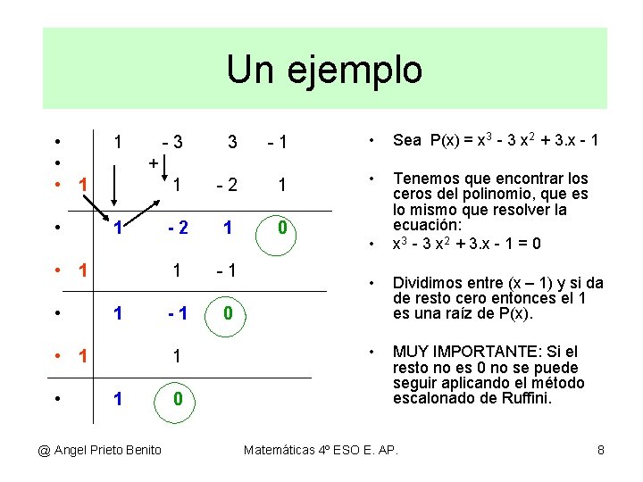 Un ejemplo • • • 1 1 • 1 • 3 -1 • Sea