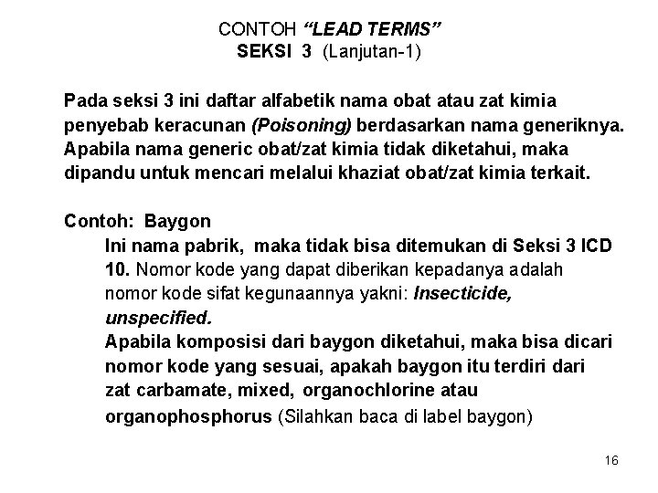 CONTOH “LEAD TERMS” SEKSI 3 (Lanjutan-1) Pada seksi 3 ini daftar alfabetik nama obat