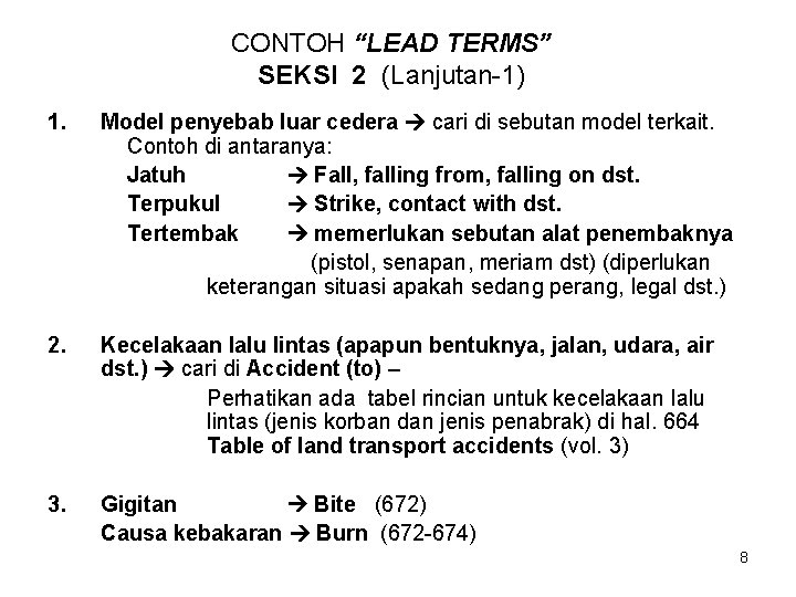 CONTOH “LEAD TERMS” SEKSI 2 (Lanjutan-1) 1. Model penyebab luar cedera cari di sebutan