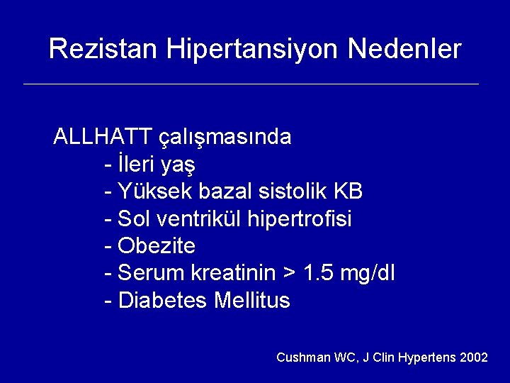 Rezistan Hipertansiyon Nedenler ALLHATT çalışmasında - İleri yaş - Yüksek bazal sistolik KB -