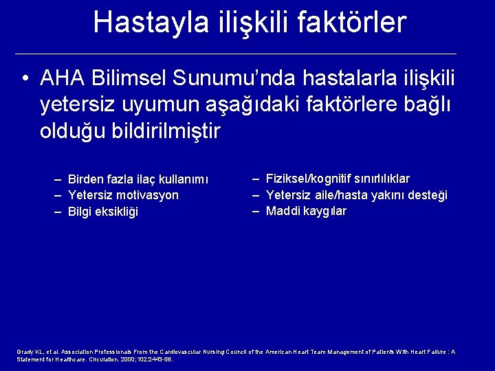 Hastayla ilişkili faktörler • AHA Bilimsel Sunumu’nda hastalarla ilişkili yetersiz uyumun aşağıdaki faktörlere bağlı