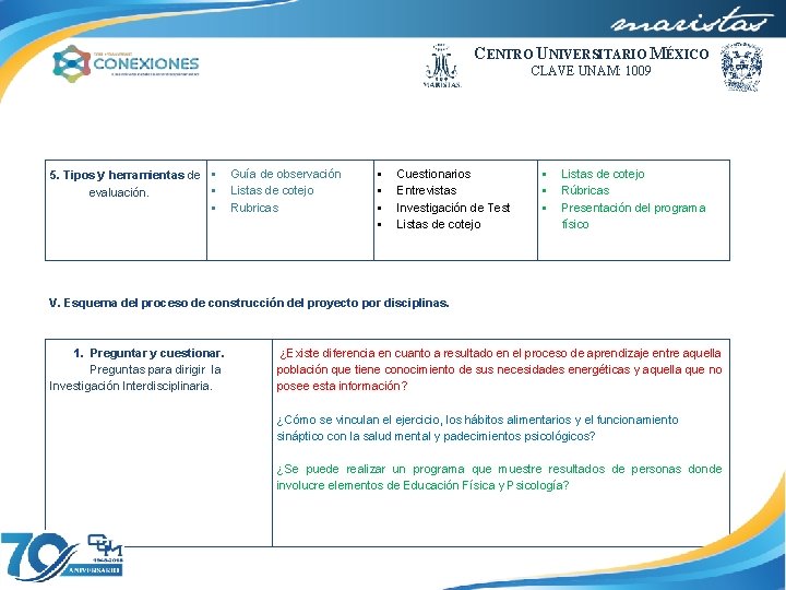 CENTRO UNIVERSITARIO MÉXICO CLAVE UNAM: 1009 5. Tipos y herramientas de • • evaluación.