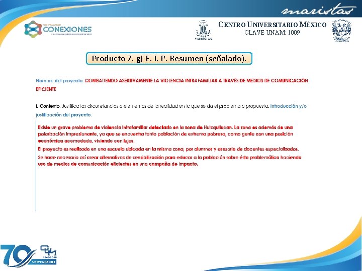CENTRO UNIVERSITARIO MÉXICO CLAVE UNAM: 1009 Producto 7. g) E. I. P. Resumen (señalado).