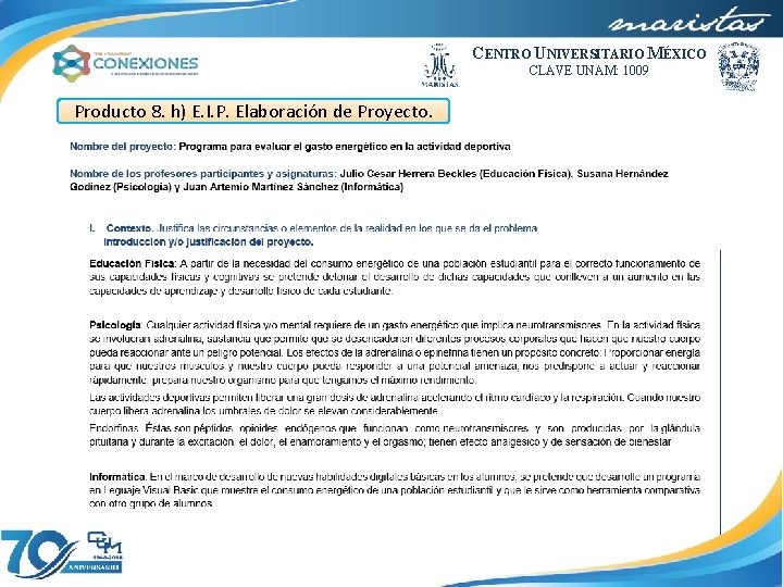 CENTRO UNIVERSITARIO MÉXICO CLAVE UNAM: 1009 Producto 8. h) E. I. P. Elaboración de