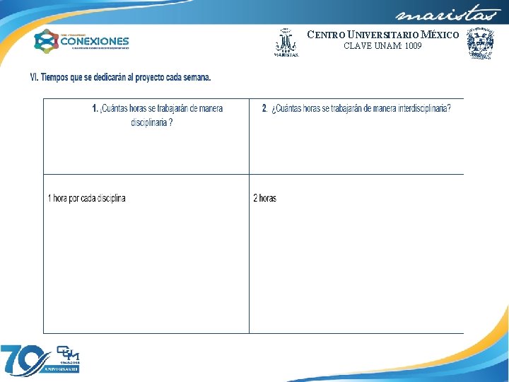 CENTRO UNIVERSITARIO MÉXICO CLAVE UNAM: 1009 