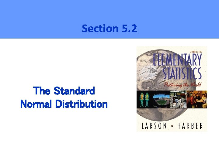 Section 5. 2 The Standard Normal Distribution 