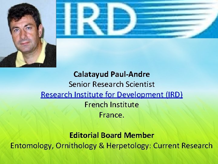 Calatayud Paul-Andre Senior Research Scientist Research Institute for Development (IRD) French Institute France. Editorial