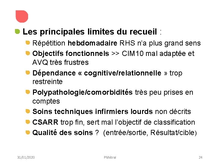  Les principales limites du recueil : Répétition hebdomadaire RHS n’a plus grand sens