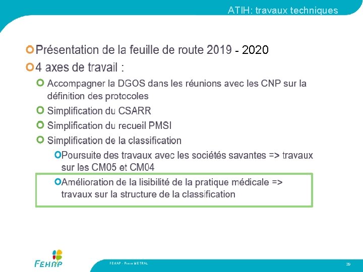 ATIH: travaux techniques - 2020 FEHAP - Pierre METRAL 29 