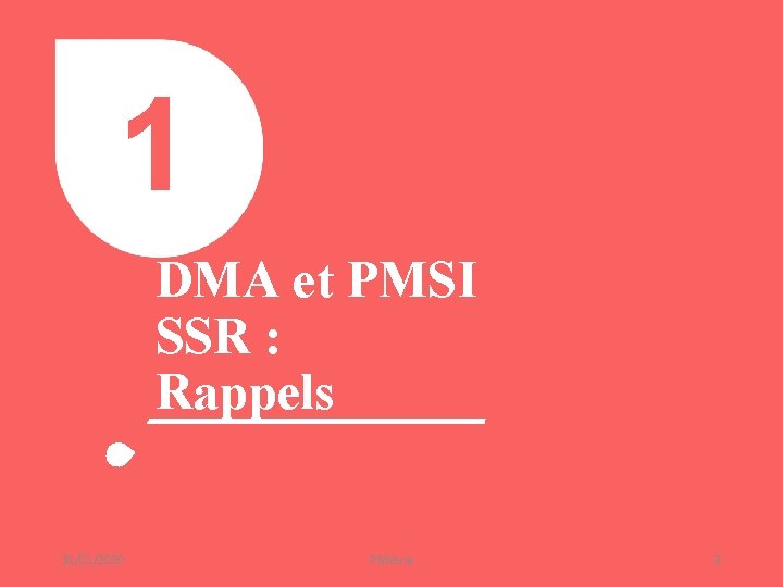 1 DMA et PMSI SSR : Rappels 31/01/2020 PMétral 3 