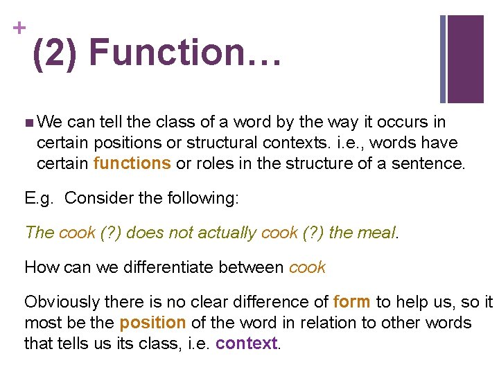 + (2) Function… n We can tell the class of a word by the