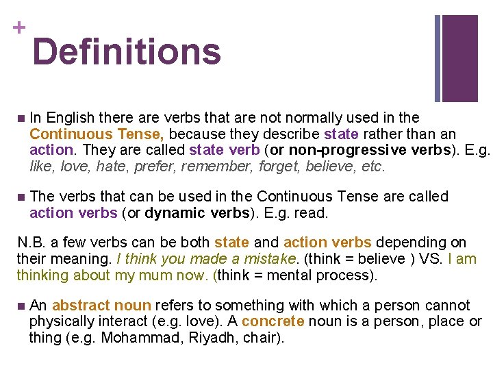 + Definitions n In English there are verbs that are not normally used in