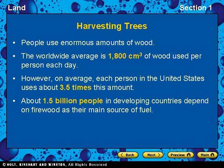 Land Section 1 Harvesting Trees • People use enormous amounts of wood. • The