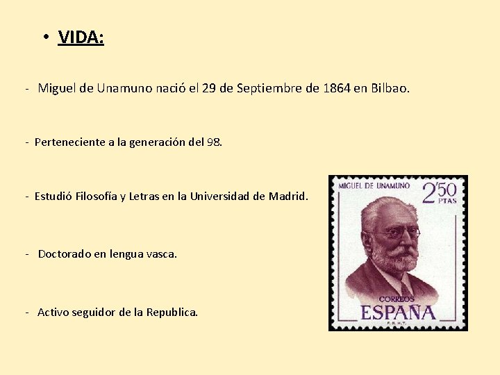  • VIDA: - Miguel de Unamuno nació el 29 de Septiembre de 1864