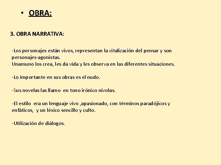  • OBRA: 3. OBRA NARRATIVA: -Los personajes están vivos, representan la vitalización del