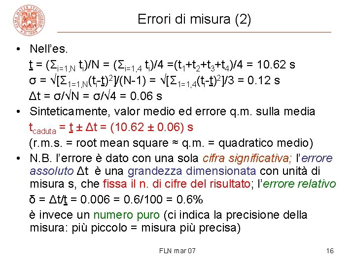 Errori di misura (2) • Nell’es. t = (Σi=1, N ti)/N = (Σi=1, 4