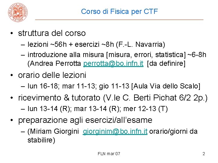 Corso di Fisica per CTF • struttura del corso – lezioni ~56 h +