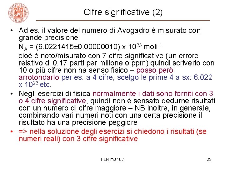 Cifre significative (2) • Ad es. il valore del numero di Avogadro è misurato