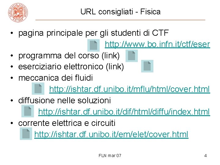 URL consigliati - Fisica • pagina principale per gli studenti di CTF http: //www.