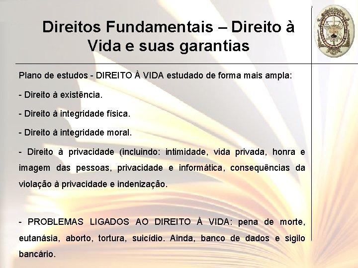 Direitos Fundamentais – Direito à Vida e suas garantias Plano de estudos - DIREITO