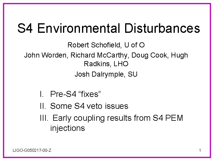 S 4 Environmental Disturbances Robert Schofield, U of O John Worden, Richard Mc. Carthy,