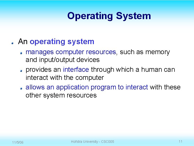 Operating System An operating system manages computer resources, such as memory and input/output devices