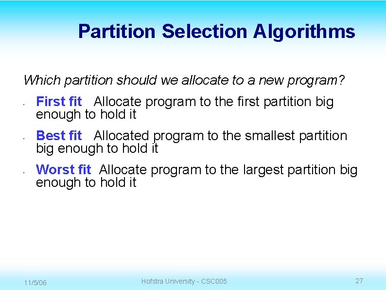 Partition Selection Algorithms Which partition should we allocate to a new program? • •