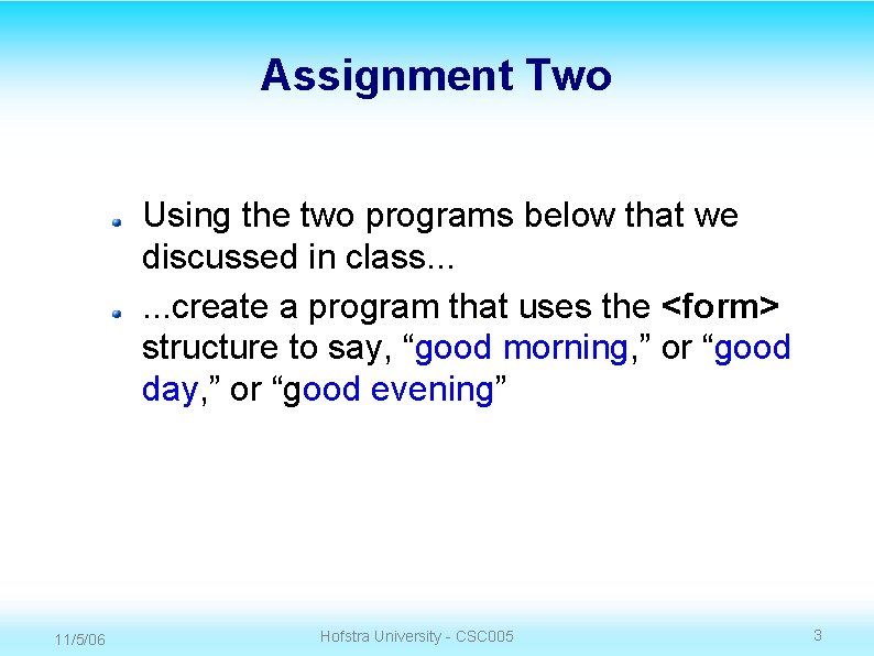 Assignment Two Using the two programs below that we discussed in class. . .