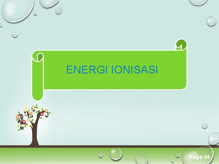 ENERGI IONISASI Click here to download this powerpoint template : Colorful Pastel Tree Powerpoint ENERGI IONISASI Click here to download this powerpoint template : Colorful Pastel Tree Powerpoint