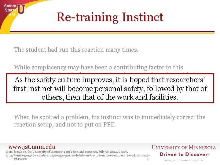 Re-training Instinct The student had run this reaction many times. While complacency may have