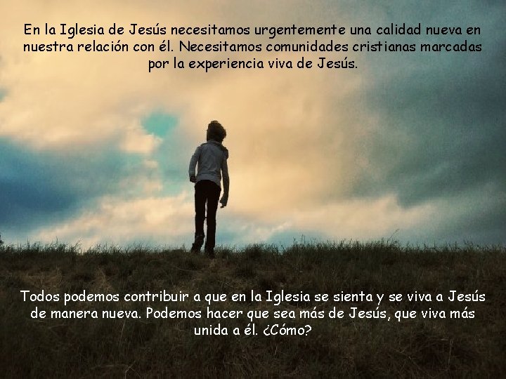 En la Iglesia de Jesús necesitamos urgentemente una calidad nueva en nuestra relación con