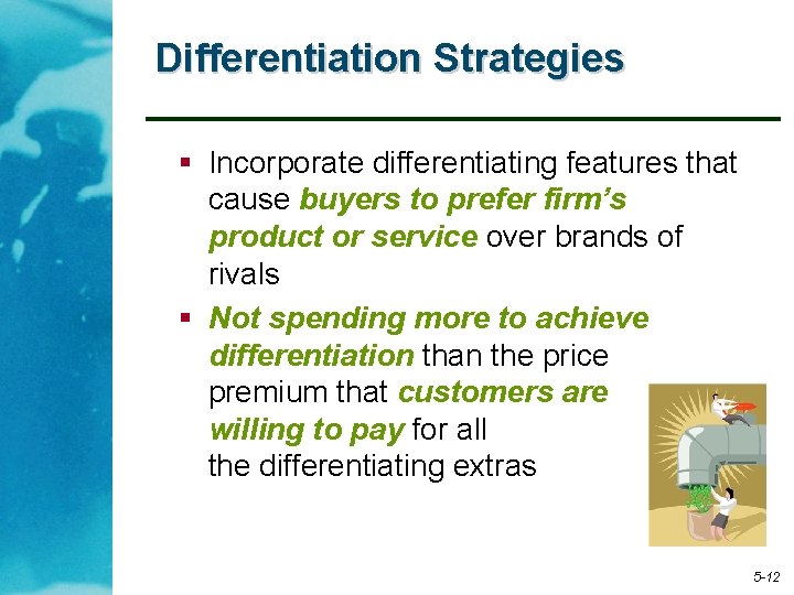 Differentiation Strategies § Incorporate differentiating features that cause buyers to prefer firm’s product or