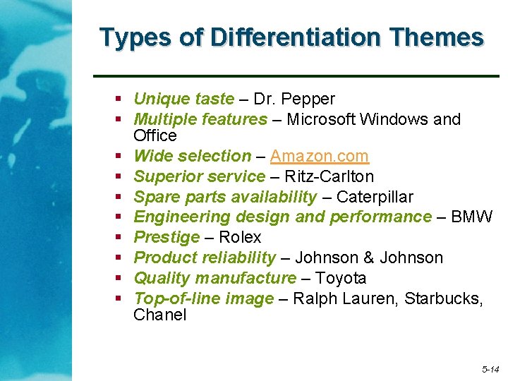 Types of Differentiation Themes § Unique taste – Dr. Pepper § Multiple features –