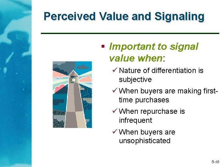 Perceived Value and Signaling § Important to signal value when: ü Nature of differentiation
