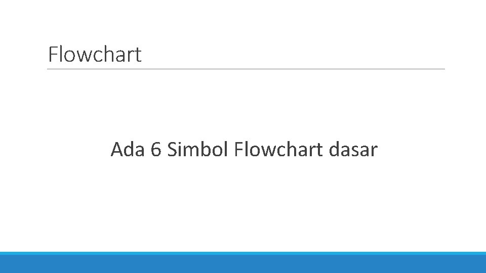 Flowchart Ada 6 Simbol Flowchart dasar 