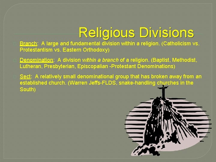 Religious Divisions � Branch: A large and fundamental division within a religion. (Catholicism vs.