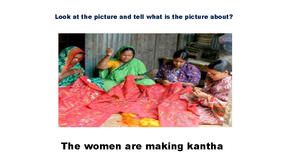 Look at the picture and tell what is the picture about? The women are