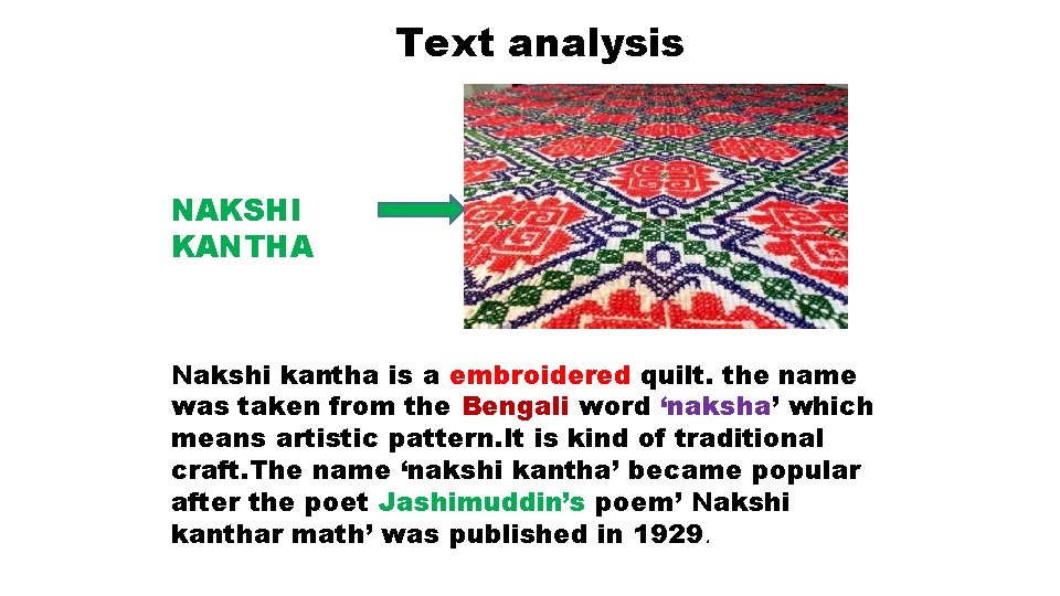 Text analysis NAKSHI KANTHA Nakshi kantha is a embroidered quilt. the name was taken