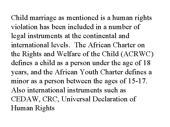 Child marriage as mentioned is a human rights violation has been included in a Child marriage as mentioned is a human rights violation has been included in a