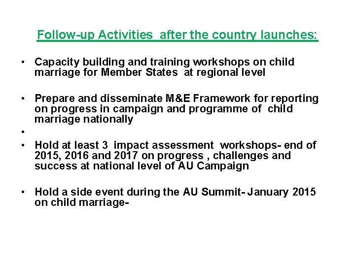 Follow-up Activities after the country launches: • Capacity building and training workshops on child Follow-up Activities after the country launches: • Capacity building and training workshops on child