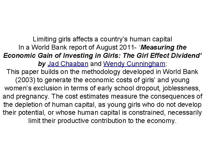 Limiting girls affects a country’s human capital In a World Bank report of August Limiting girls affects a country’s human capital In a World Bank report of August