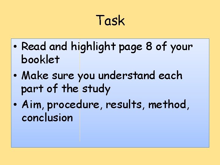 Task • Read and highlight page 8 of your booklet • Make sure you