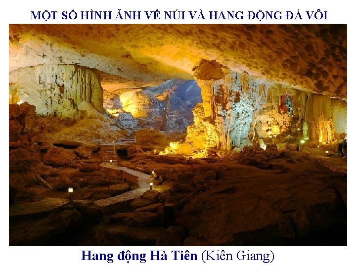 MỘT SỐ HÌNH ẢNH VỀ NÚI VÀ HANG ĐỘNG ĐÁ VÔI Hang động Hà