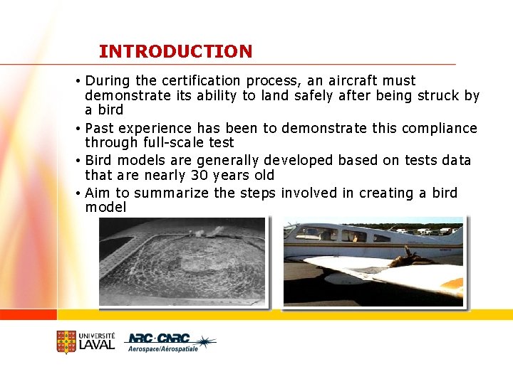 INTRODUCTION • During the certification process, an aircraft must demonstrate its ability to land
