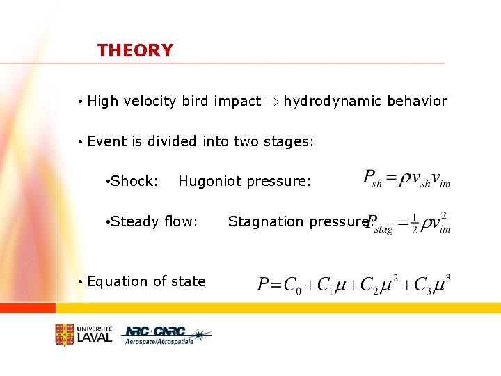 THEORY • High velocity bird impact Þ hydrodynamic behavior • Event is divided into
