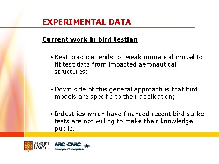 EXPERIMENTAL DATA Current work in bird testing • Best practice tends to tweak numerical