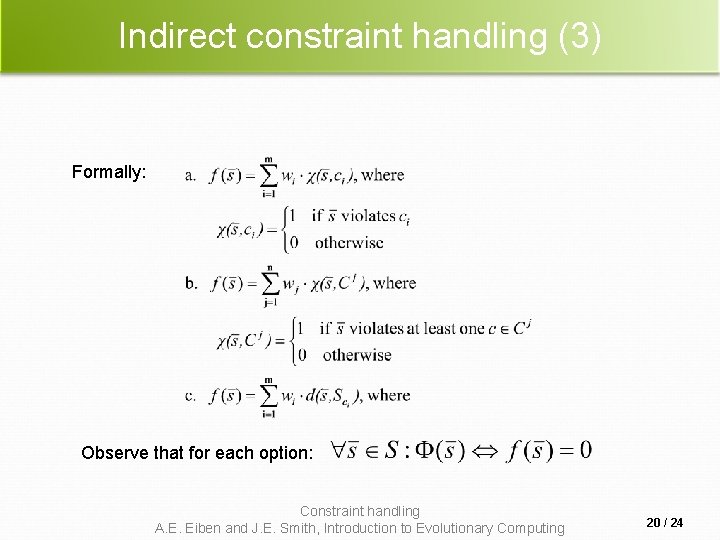 Indirect constraint handling (3) Formally: Observe that for each option: Constraint handling A. E.