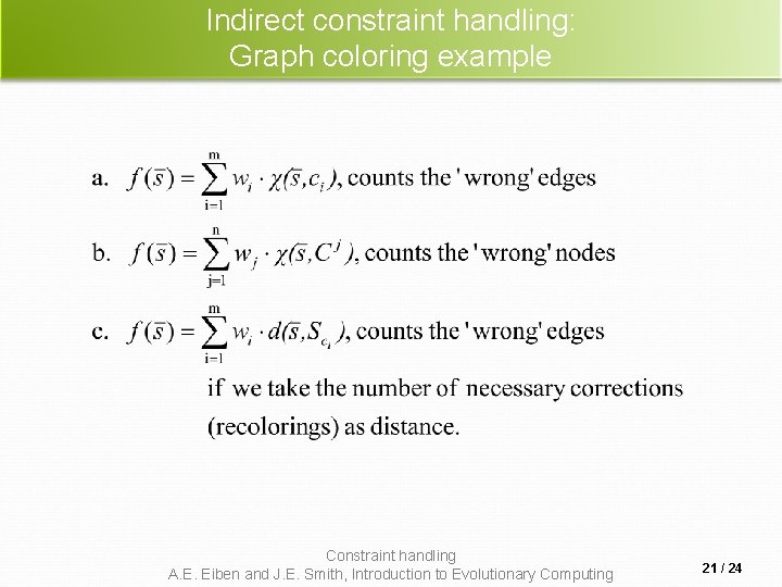 Indirect constraint handling: Graph coloring example Constraint handling A. E. Eiben and J. E.