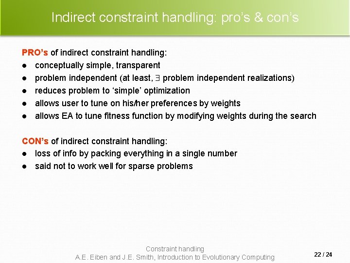 Indirect constraint handling: pro’s & con’s PRO’s of indirect constraint handling: l conceptually simple,