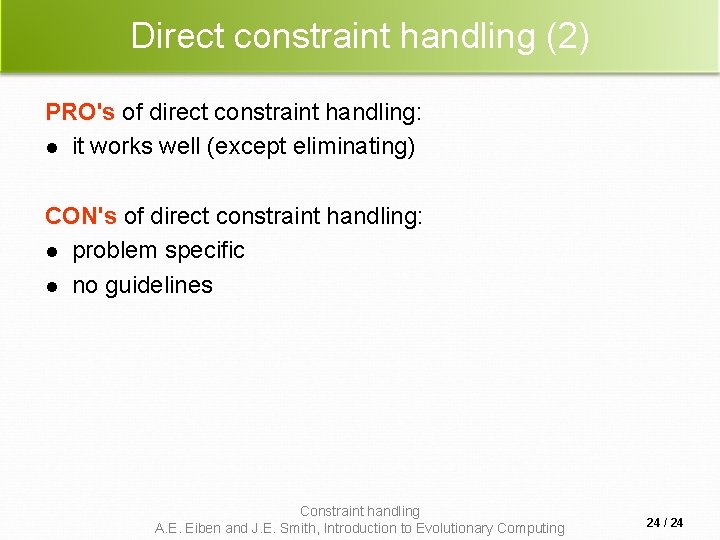 Direct constraint handling (2) PRO's of direct constraint handling: l it works well (except